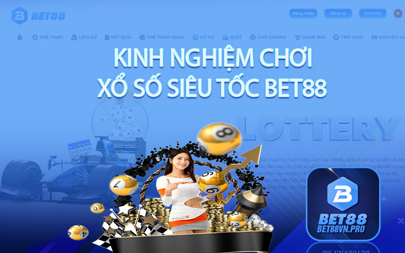 Kinh nghiệm chơi xổ số siêu tốc Bet88