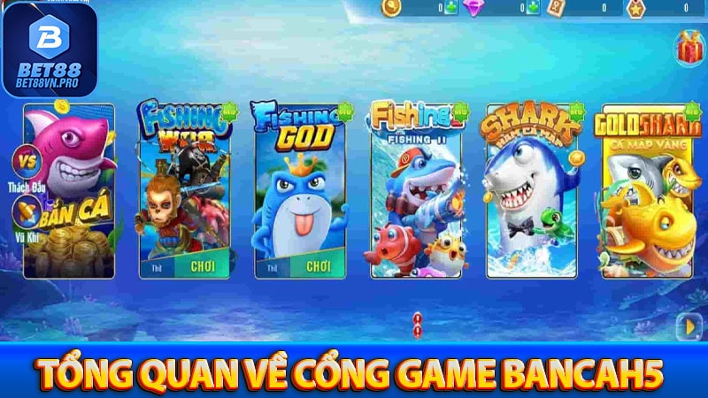 Tổng quan về cổng game Bancah5 